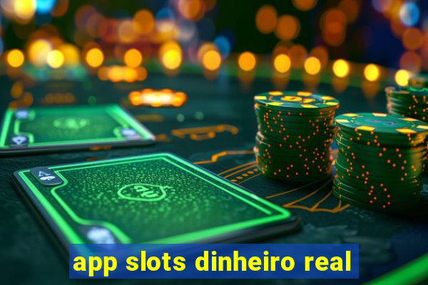 app slots dinheiro real